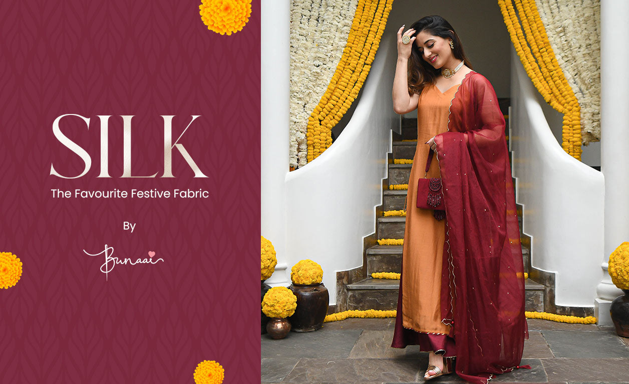 Silk - The Favourite Festive Fabric By Bunaai